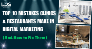 Top 10 Mistakes Clinics & Restaurants Make in Digital Marketing (And How to Fix Them)